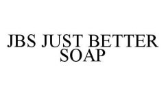 JBS JUST BETTER SOAP