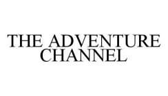 THE ADVENTURE CHANNEL