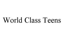WORLD CLASS TEENS