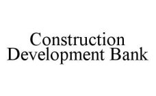 CONSTRUCTION DEVELOPMENT BANK