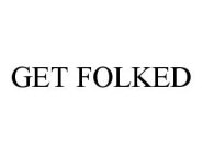 GET FOLKED