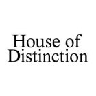 HOUSE OF DISTINCTION