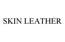 SKIN LEATHER