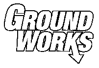 GROUND WORKS