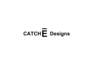 CATCH E DESIGNS