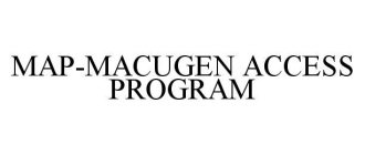 MAP-MACUGEN ACCESS PROGRAM