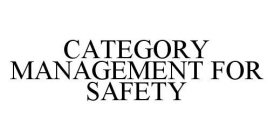 CATEGORY MANAGEMENT FOR SAFETY
