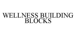 WELLNESS BUILDING BLOCKS