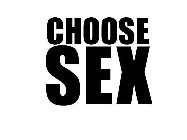 JUST SAY YES..  CHOOSE SEX