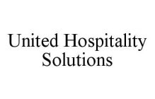 UNITED HOSPITALITY SOLUTIONS