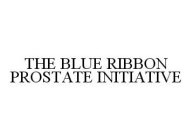 THE BLUE RIBBON PROSTATE INITIATIVE
