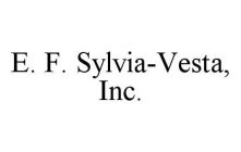 E.  F.  SYLVIA-VESTA, INC.