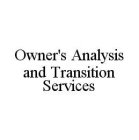 OWNER'S ANALYSIS AND TRANSITION SERVICES