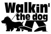 WALKIN THE DOG