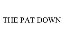 THE PAT DOWN