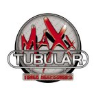 MAXX TUBULAR