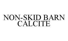 NON-SKID BARN CALCITE