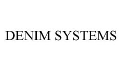 DENIM SYSTEMS
