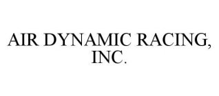 AIR DYNAMIC RACING, INC.