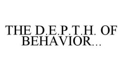 THE D.E.P.T.H. OF BEHAVIOR...