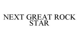 NEXT GREAT ROCK STAR