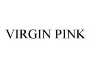 VIRGIN PINK