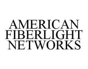 AMERICAN FIBERLIGHT NETWORKS