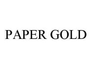 PAPER GOLD