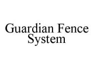 GUARDIAN FENCE SYSTEM