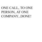 ONE CALL, TO ONE PERSON, AT ONE COMPANY...DONE!
