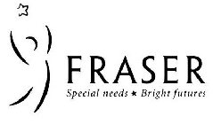 FRASER SPECIAL NEEDS BRIGHT FUTURES