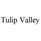 TULIP VALLEY