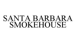SANTA BARBARA SMOKEHOUSE