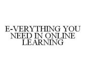 E-VERYTHING YOU NEED IN ONLINE LEARNING