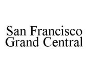 SAN FRANCISCO GRAND CENTRAL
