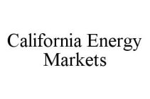 CALIFORNIA ENERGY MARKETS