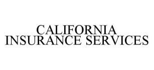 CALIFORNIA INSURANCE SERVICES