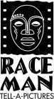 RACE MAN TELL-A-PICTURES
