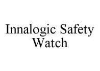 INNALOGIC SAFETY WATCH
