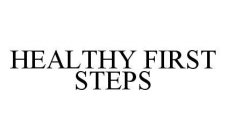 HEALTHY FIRST STEPS