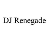 DJ RENEGADE