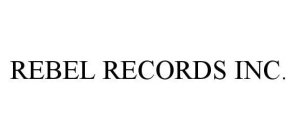 REBEL RECORDS INC.