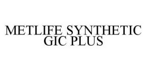 METLIFE SYNTHETIC GIC PLUS