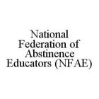 NATIONAL FEDERATION OF ABSTINENCE EDUCATORS (NFAE)