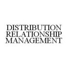 DISTRIBUTION RELATIONSHIP MANAGEMENT