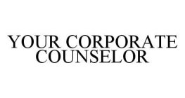 YOUR CORPORATE COUNSELOR