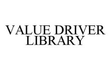 VALUE DRIVER LIBRARY