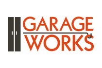 GARAGE WORKS