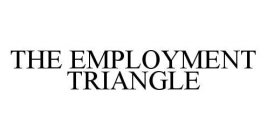 THE EMPLOYMENT TRIANGLE