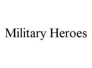 MILITARY HEROES